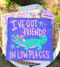 I’ve Got Friends In Low Places Gator 🐊